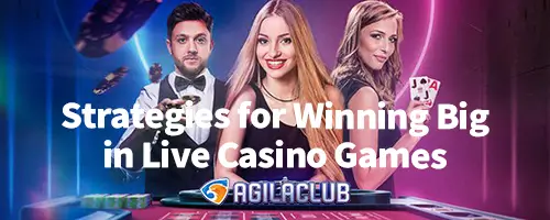 Strategies for Winning Big in Live Casino Games