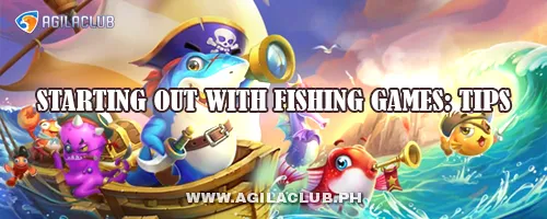 Starting Out with Fishing Games: Tips