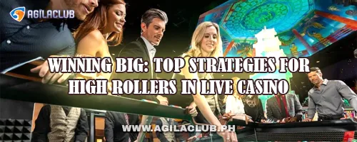 Winning Big: Top Strategies for High Rollers in Live Casino