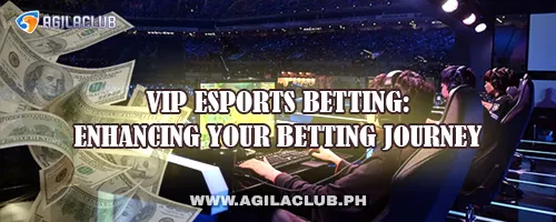 VIP Esports Betting: Enhancing Your Betting Journey