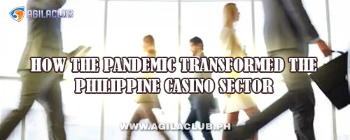 How the Pandemic Transformed the Philippine Casino Sector