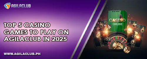 Top 5 Casino Games to Play on AgilaClub in 2025