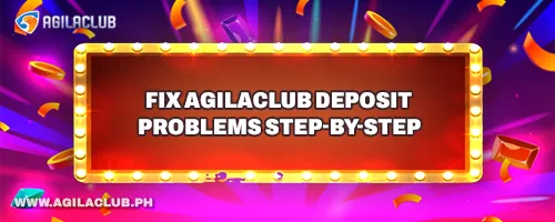 Fix AgilaClub Deposit Problems Step-by-Step