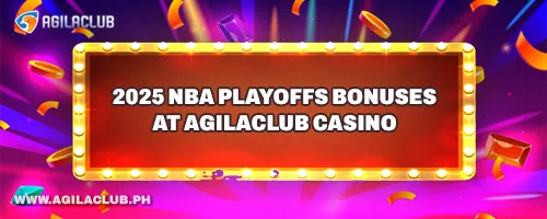 2025 NBA Playoffs Bonuses at AgilaClub Casino